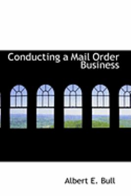 Conducting a Mail Order Business  2008 9780554870298 Front Cover