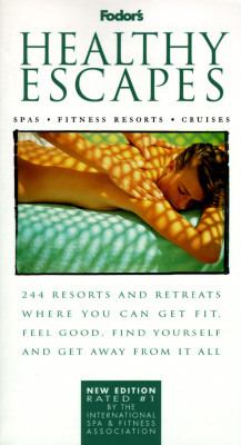 Healthy Escapes 244 Resorts and Retreats Where You Can Get Fit, Feel Good, Find Yourself and Get Away from It All 5th 1997 9780679032298 Front Cover