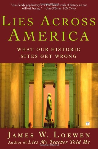 Lies Across America What Our Historic Sites Get Wrong N/A 9780743296298 Front Cover