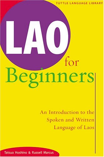 Lao for Beginners An Introduction to the Spoken and Written Language of Laos  1989 9780804816298 Front Cover