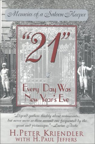 "21" Everyday Was New Year's Eve: Memoirs of a Saloon Keeper  1999 9780878332298 Front Cover