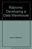 RDB - VMS : Developing a Data Warehouse N/A 9780894354298 Front Cover