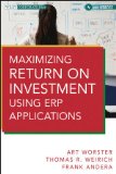 Maximizing Return on Investment Using ERP Applications   2012 9781118422298 Front Cover