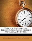 Diss Iur Inquirens in Perplexitatem Causae Celebris Protagorae et Evathli  N/A 9781248844298 Front Cover