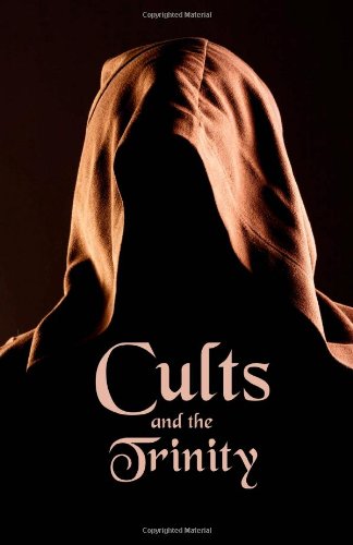 Cults and the Trinity  N/A 9781478285298 Front Cover