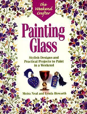 Painting Glass in a Weekend  N/A 9781579900298 Front Cover