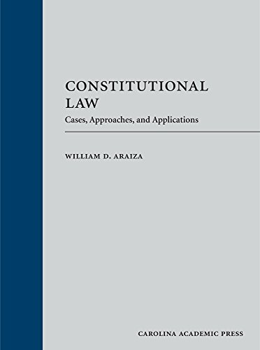 Constitutional Law: Cases, Approaches, and Applications  2016 9781611637298 Front Cover
