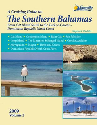 The Southern Bahamas Guide: From Cat Island South to the Turks & Caicos - Dominican Republic North Coast  2010 9781892399298 Front Cover