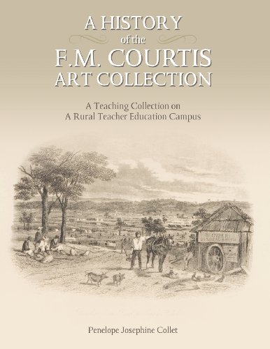 History of the F. M. Courtis Art Collection A Teaching Collection on a Rural Teacher Education Campus  2012 9781934844298 Front Cover