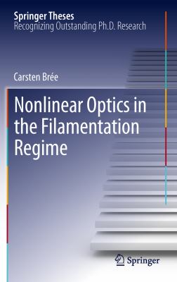 Nonlinear Optics in the Filamentation Regime   2012 9783642309298 Front Cover
