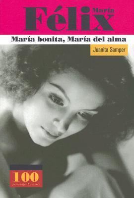 Maria Felix : Maria Bonita, Maria del Alma N/A 9789583015298 Front Cover
