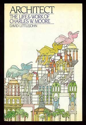 Architect The Life and Work of Charles W. Moore N/A 9780030638299 Front Cover
