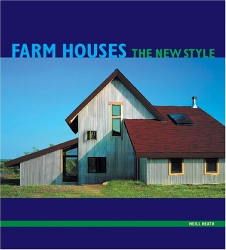 Farm Houses The New Style  2005 9780060833299 Front Cover