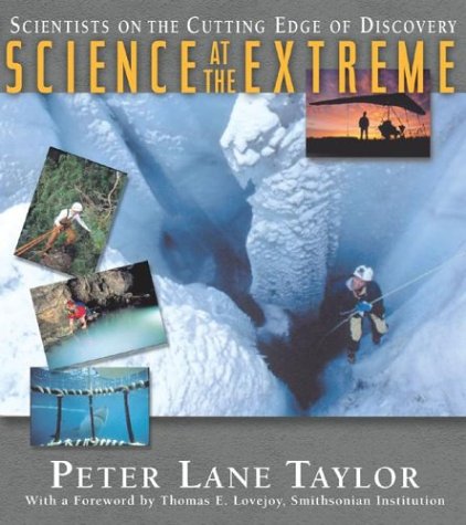 Science at the Extreme Scientists on the Cutting Edge of Discovery  2003 9780071400299 Front Cover