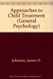 Approaches to Child Treatment Introduction to Theory, Research and Practice N/A 9780080336299 Front Cover