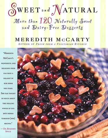 Sweet and Natural More Than 120 Naturally Sweet and Dairy-Free Desserts Revised  9780312200299 Front Cover