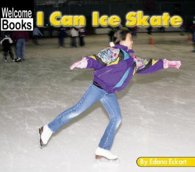 I Can Ice Skate   2002 9780516240299 Front Cover