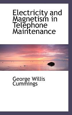 Electricity and Magnetism in Telephone Maintenance:   2008 9780554505299 Front Cover