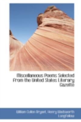 Miscellaneous Poems Selected from the United States Literary Gazette:   2008 9780559513299 Front Cover