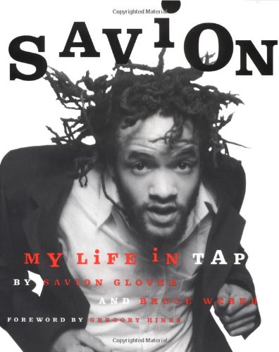 Savion! My Life in Tap  2000 9780688156299 Front Cover
