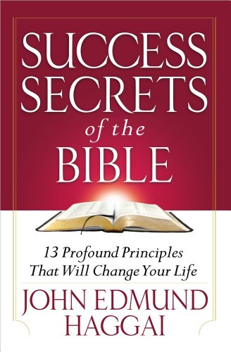 Success Secrets of the Bible 12 Profound Principles That Will Change Your Life  2013 9780736947299 Front Cover