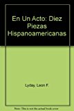 En un Acto : Diez Piezas Hispanoamericanas 2nd 9780838412299 Front Cover