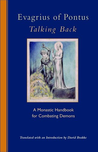 Evagrius of Pontus Talking Back - A Monastic Handbook for Combating Demons  2009 9780879073299 Front Cover