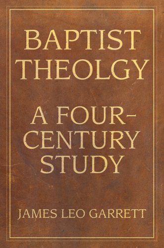 Baptist Theology A Four-Century Study  2009 9780881461299 Front Cover