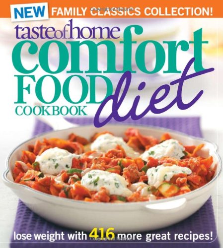 Taste of Home Comfort Food Diet Cookbook Lose Weight with 416 More Great Recipes! N/A 9780898218299 Front Cover