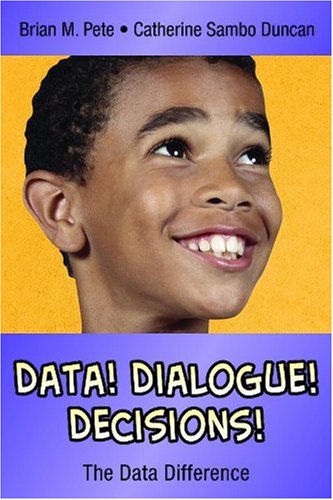 Data! Dialogue! Decisions! The Data Difference  2004 9780971733299 Front Cover