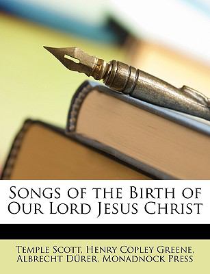 Songs of the Birth of Our Lord Jesus Christ  N/A 9781146286299 Front Cover