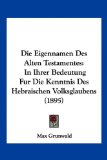 Die Eigennamen des Alten Testamentes In Ihrer Bedeutung Fur Die Kenntnis des Hebraischen Volksglaubens (1895) N/A 9781161081299 Front Cover