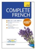 Complete French Beginner to Intermediate Course Learn to Read, Write, Speak and Understand a New Language  2013 9781444177299 Front Cover