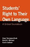Students' Right to Their Own Language A Critical Sourcebook  2015 9781457641299 Front Cover