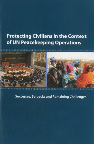 Protecting Civilians in the Context of un Peacekeeping Operations Successes Setbacks and Remaining Challenges  2010 9789211320299 Front Cover