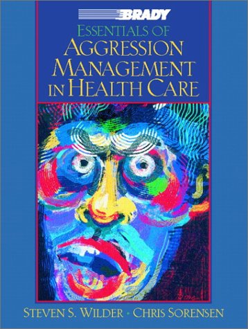 Essentials of Aggression Management in Health Care   2001 9780130131300 Front Cover