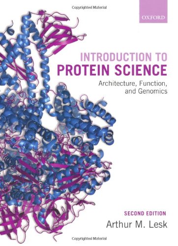 Introduction to Protein Science Architecture, Function, and Genomics 2nd 2010 9780199541300 Front Cover