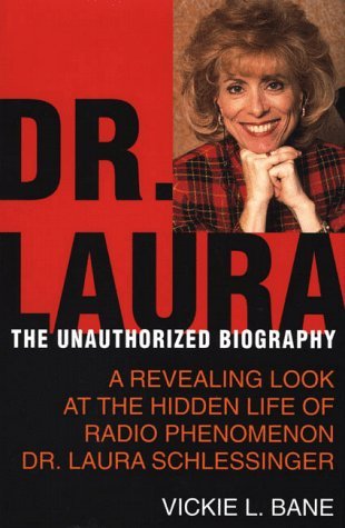 Dr. Laura The Unauthorized Biography 2nd (Revised) 9780312205300 Front Cover