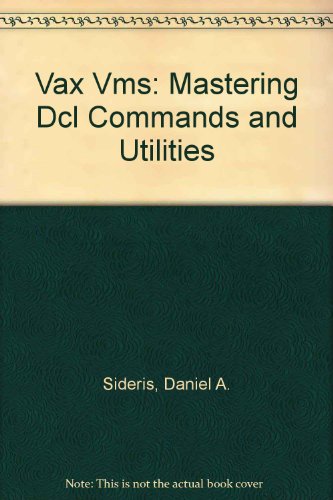 VAX-VMS Mastering DCL Commands and Utilities  1990 9780471593300 Front Cover