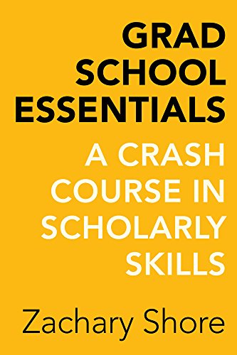 Grad School Essentials A Crash Course in Scholarly Skills  2016 9780520288300 Front Cover