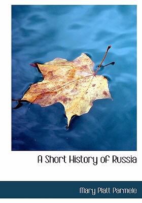 A Short History of Russia:   2008 9780554670300 Front Cover