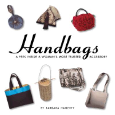 Handbags A Peek Inside a Woman's Most Trusted Accessory  2002 9780762413300 Front Cover