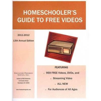 Homeschooler's Guide to Free Videos, 2011-2012:  2011 9780877085300 Front Cover