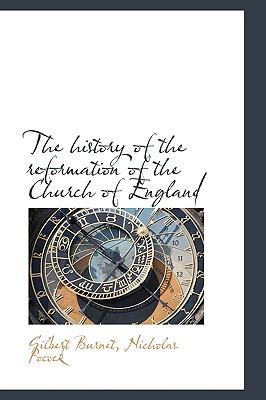 History of the Reformation of the Church of England N/A 9781113764300 Front Cover