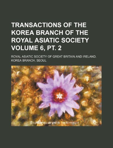 Transactions of the Korea Branch of the Royal Asiatic Society  2010 9781154510300 Front Cover