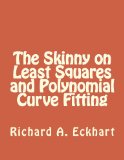 Skinny on Least Squares and Polynomial Curve Fitting  N/A 9781483919300 Front Cover