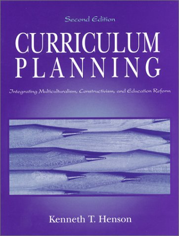 Curriculum Planning Integrating Multiculturalism, Constructivism, and Education Reform 2nd 2001 9781577663300 Front Cover