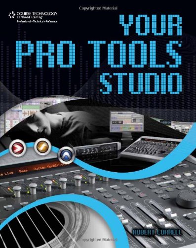 Your Pro Tools Studio   2010 9781598635300 Front Cover
