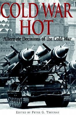 Cold War Hot Alternative Decisions of the Third World War  2003 9781853675300 Front Cover