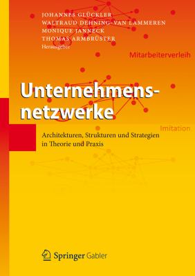 Unternehmensnetzwerke: Architekturen, Strukturen Und Strategien  2012 9783642295300 Front Cover